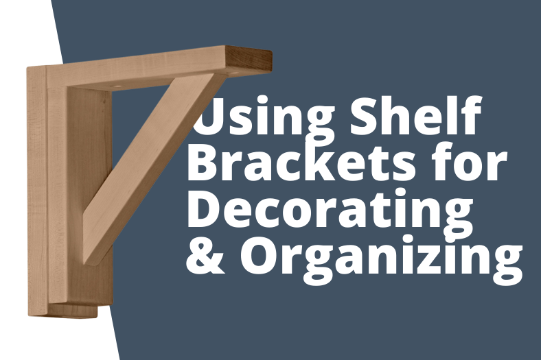 using shelf brackets for decorating and organizing